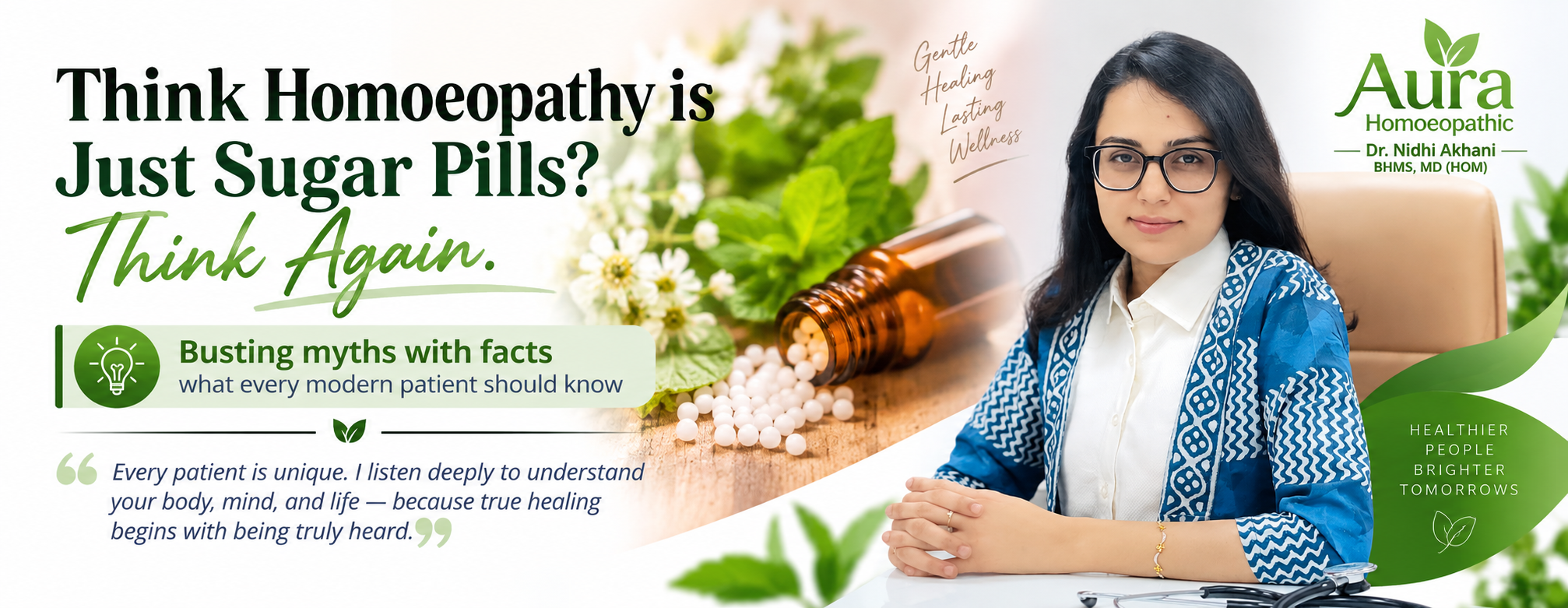 Think Homoeopathy is Just Sugar Pills? Think Again. Busting myths with facts. Dr. Nidhi Akhani - Aura Homoeopathic Clinic.